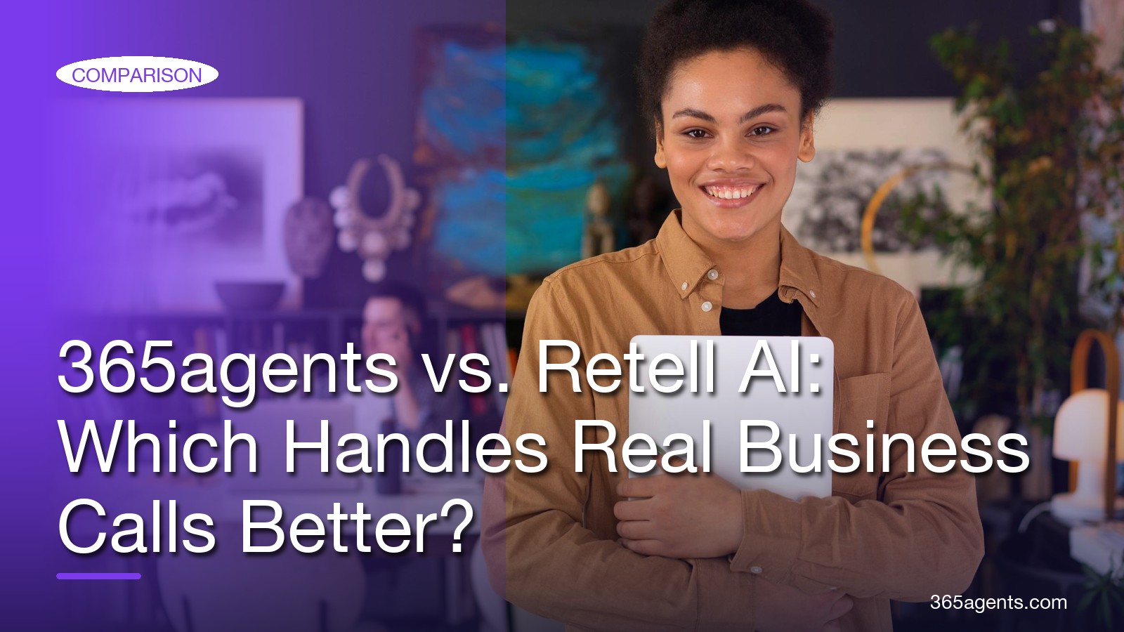 365agents vs. Retell AI: Which Handles Real Business Calls Better? – 365agents