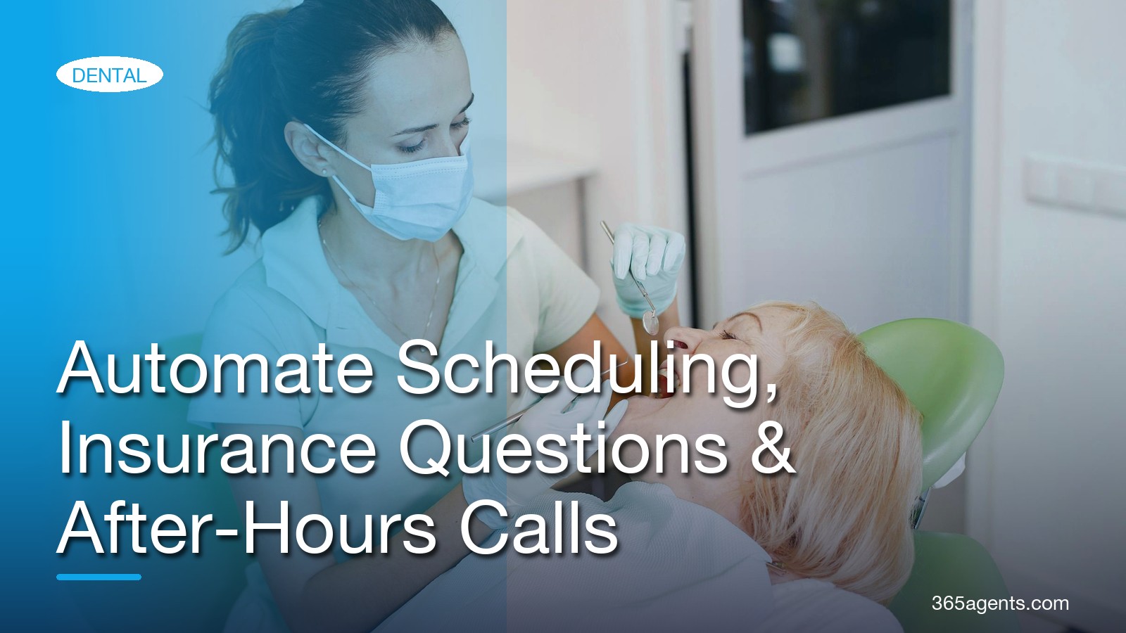 AI Receptionist for Dental Practices: Automate Scheduling, Insurance Questions & After-Hours Calls – 365agents
