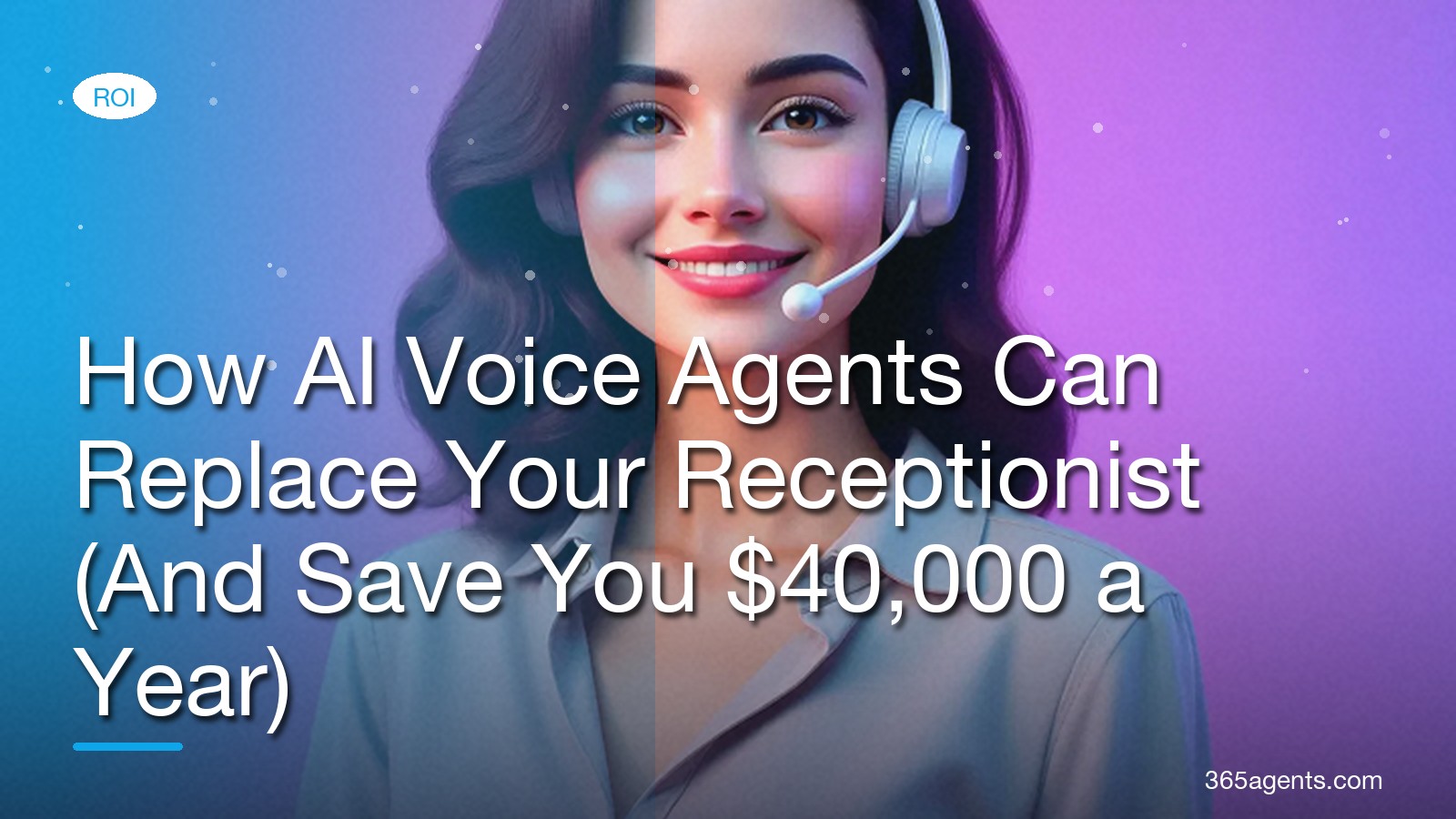 How AI Voice Agents Can Replace Your Receptionist (And Save You $40,000 a Year) – 365agents